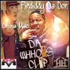 Findiddy Da Don - Da Whhole Clip (feat. China Mac) - Single